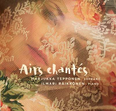 Marjukka Tepponen / Ilmari Räikkönen / Airs chantés // Sergei Rachmaninov / Toivo Kuula / Francis Poulenc