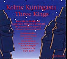 Kolme kuningasta / Three Kings / Kaartin Seitsikko & Cantores Minores-kvartetti
