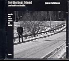 For the Best Friend / Parhaalle ystävälle / Janne Lehtinen