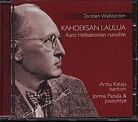 Torsten Wahlström / Kahdeksan laulua Aaro Hellaakosken runoihin / Arttu Kataja