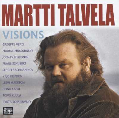 Martti Talvela / Visions / Näkyjä // Giuseppe Verdi / Modest Mussorgsky / Joonas Kokkonen / Franz Schubert / Sergei Rachmaninov / Yrjö Kilpinen / Leevi Madetoja / Heino Kaski / Pyotr Tchaikovsky