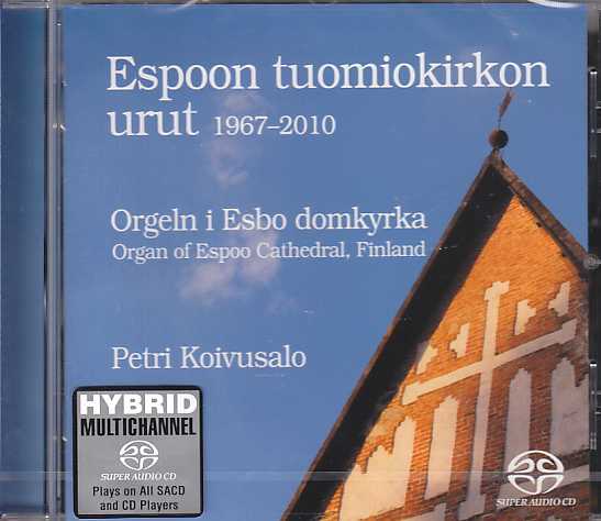 Petri Koivusalo / Espoon tuomiokirkon urut 1967-2010 / The Organ of Espoo Cathedral // J.S. Bach / Sulo Salonen / Joonas Kokkonen / Oskar Lindberg / Oskar Merikanto / Joseph Gabriel Rheinberger / Felix Mendelssohn / Louis Vierne