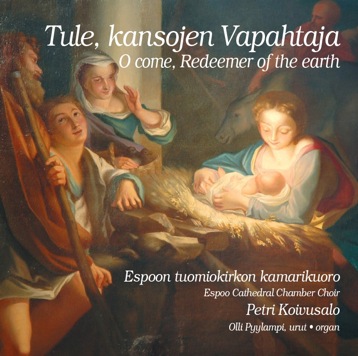 Tule, kansojen vapahtaja // Espoon tuomiokirkon kamarikuoro / Petri Koivusalo / Olli Pyylampi