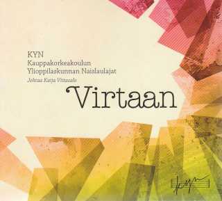 KYN (Kauppakorkeakoulun Ylioppilaskunnan Naislaulajat) / Virtaan // Jukka Linkola / Anna-Mari Kähärä / Soila Sariola