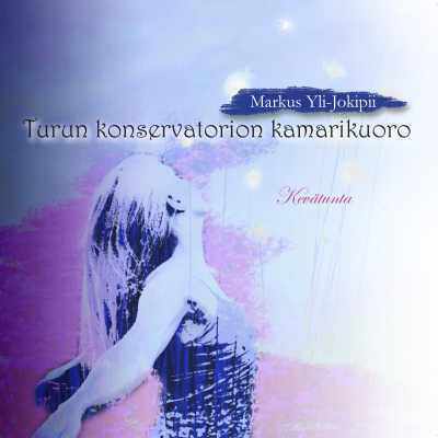 Kevätunta / Leevi Madetoja / Selim Palmgren // Turun konservatorion kamarikuoro / Markus Yli-Jokipii