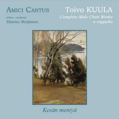 Toivo Kuula / Complete Male Choir Works // Amici Cantus / Hannu Norjanen