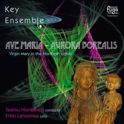 Ave Maria - Aurora Borealis / Key Ensemble // Einojuhani Rautavaara / Britta Byström / Mikko Heiniö / Anders Hillborg / Knut Nystedt / Bror Samuelson