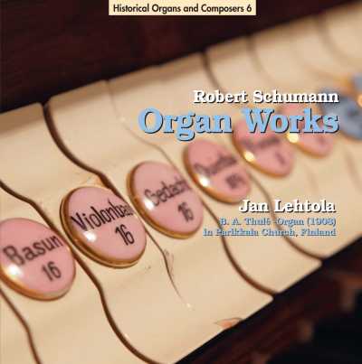 Robert Schumann / Organ Works // Jan Lehtola
