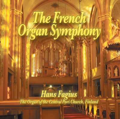 Hans Fagius / The French Organ Symphony // Charles-Marie Widor / Gabriel Pierné / Louis Vierne