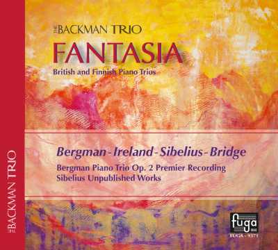 Fantasia / British and Finnish Piano Trios / Erik Bergman / John Ireland / Jean Sibelius / Frank Bridge // The Backman Trio