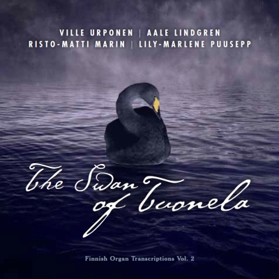 Ville Urponen / The Swan of Tuonela - Finnish Organ Transcriptions vol. 2 //  Jean Sibelius