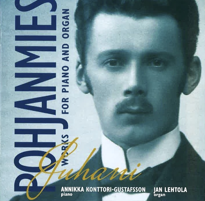 Juhani Pohjanmies / Works for Piano and Organ // Annikka Konttori-Gustafsson / Jan Lehtola