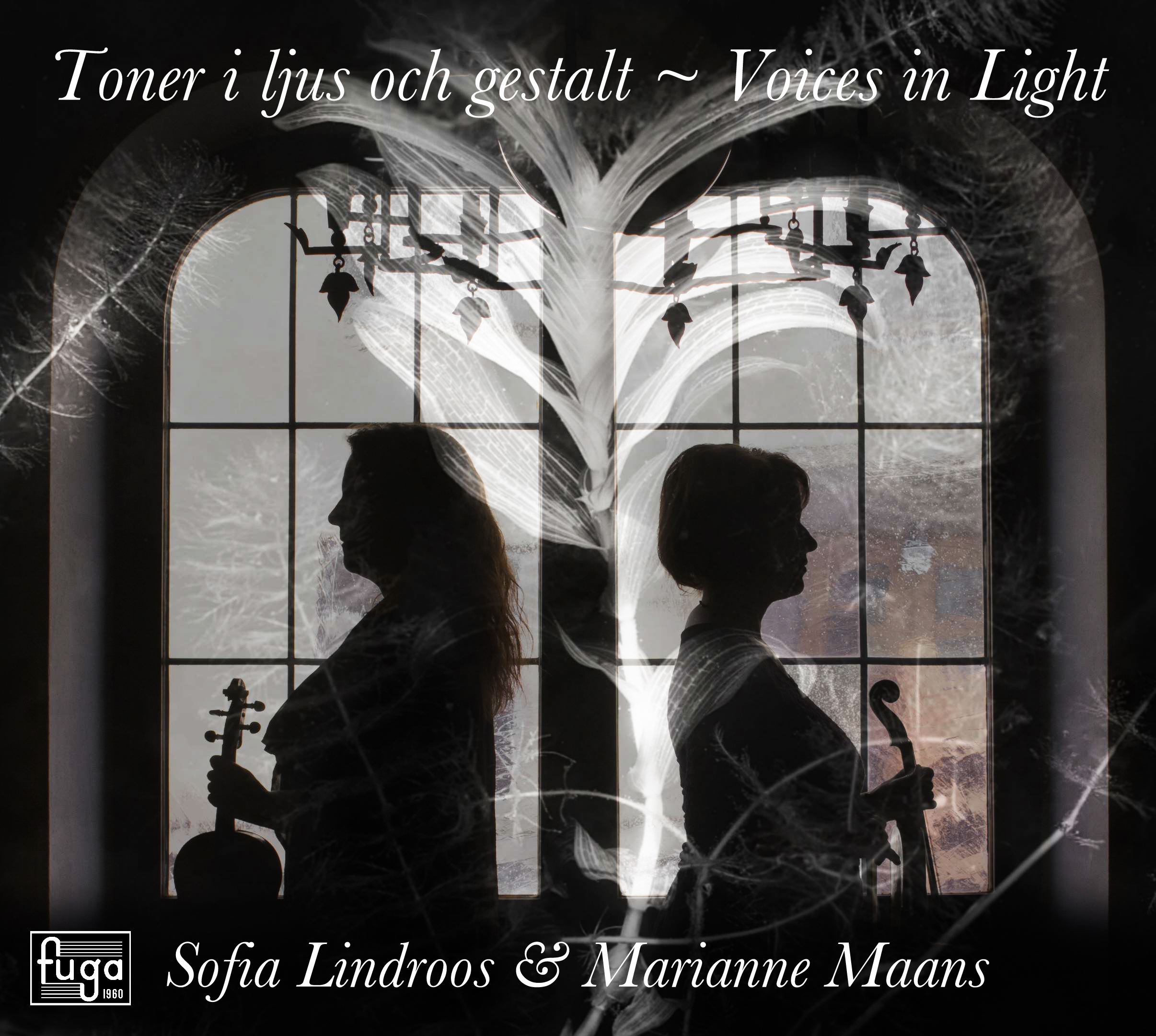 Toner i ljus och gestalt / Voices in Light // Sofia Lindroos / Marianne Maans