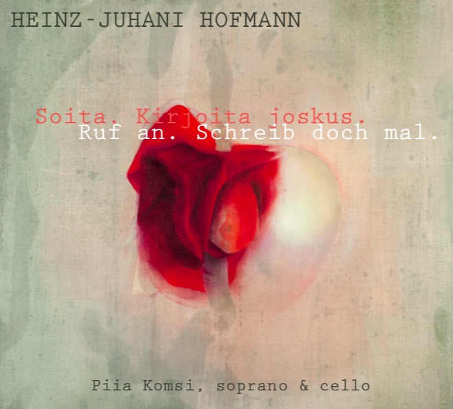 Heinz-Juhani Hofmann / Soita. Kirjoita joskus // Piia Komsi
