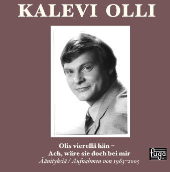 Kalevi Olli / Olis vierellä hän - Äänityksiä 1963-2005 // Leevi Madetoja / Carl Loewe / Sergei Rachmaninov / Richard Strauss / Franz Schubert / Heino Kaski / Hugo Wolf / Robert Schumann / Toivo Kuula / Antonin Dvorak / Yrjö Kilpinen / Jean Sibelius