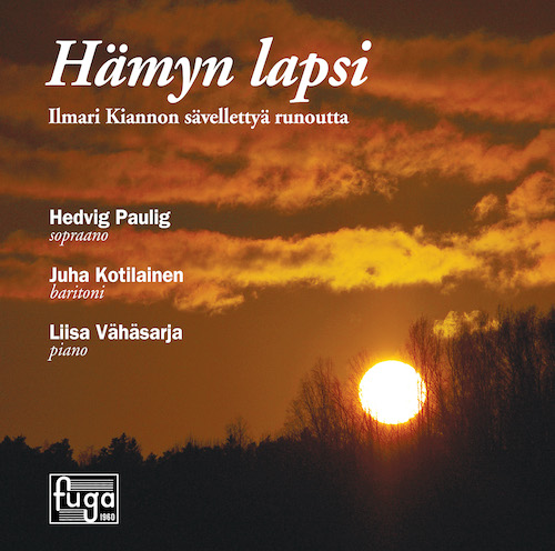 Hämyn lapsi - Ilmari Kiannon sävellettyä runoutta // Hedvig Paulig / Juha Kotilainen / Liisa Vähäsarja