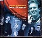Focus Ensemble / Tommi Hakala // Magnus Lindberg / Jukka Tiensuu / Jarmo Sermilä / Paavo Heininen / Mikko Heiniö