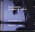 Suomalaisin sävelmin ja sanoin / Jari Huhtasalo, laulu / Pekka Tyni, piano