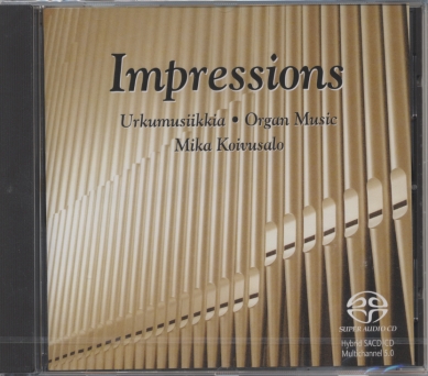 Impressions / Urkumusiikkia / Organ Music / Mika Koivusalo / SACD