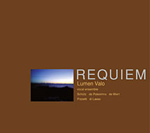 Lumen Valo / Requiem // Heinrich Schütz / Giovanni Pierluigi da Palestrina / Giaches de Wert / Orlande de Lassus / Ildebrando Pizzetti