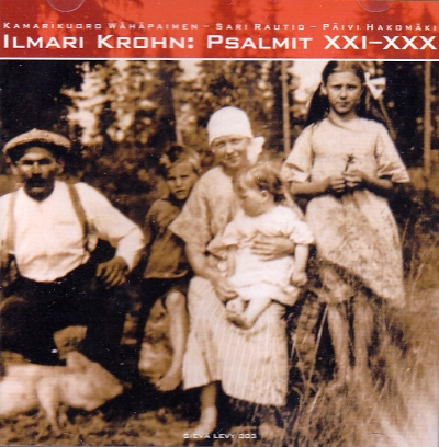 Ilmari Krohn / Psalmit XXI-XXX // Kamarikuoro Wähäpaimen