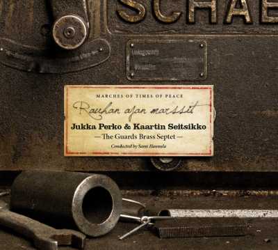 Rauhan ajan marssit // Jukka Perko / Kaartin Seitsikko