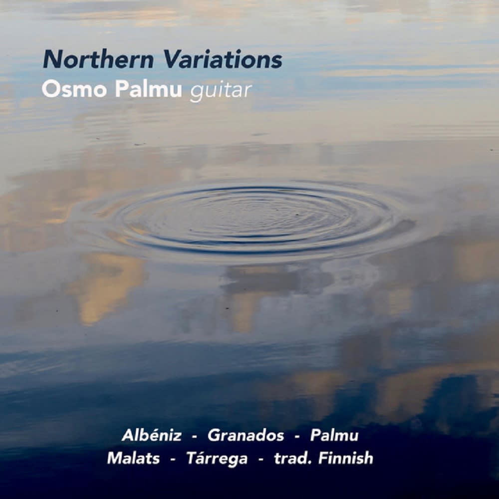 Osmo Palmu / Northern Variations // Isaac Albéniz / Enrique Granados / Osmo Palmu / Joaquin Malats / Francisco Tarrega
