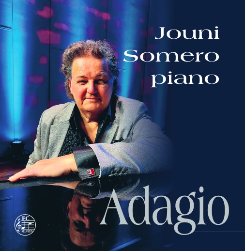 Jouni Somero / Adagio // Ludwig van Beethoven / Aram Khatchaturyan / J.S. Bach / Sergei Rachmaninov / Oskar Merikanto / Heino Kaski / Leopold Godowsky / George Gershwin / Franz Liszt / Frédéric Chopin / Zdenek Fibich / Georg Friedrich Händel / Erik Satie