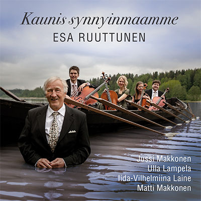 Kaunis synnyinmaamme // Esa Ruuttunen, baritoni / Jussi Makkonen / Ulla Lampela / Iida-Vilhelmiina Laine / Matti Makkonen, sello / Johanna Rusanen-Kartano, sopraano 