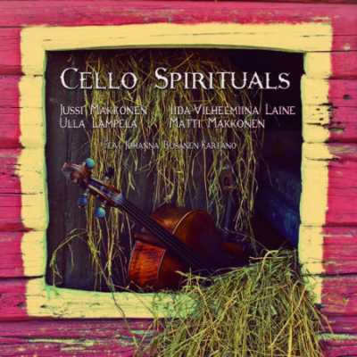 Cello Spirituals // Jussi Makkonen / Ulla Lampela / Iida-Vilhelmiina Laine / Matti Makkonen
