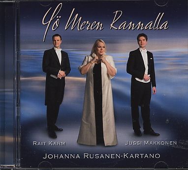 Yö meren rannalla / Kauneimpia suomalaisia melodioita sanoitettuina / Johanna Rusanen-Kartano / Jussi Makkonen / Rait Karm