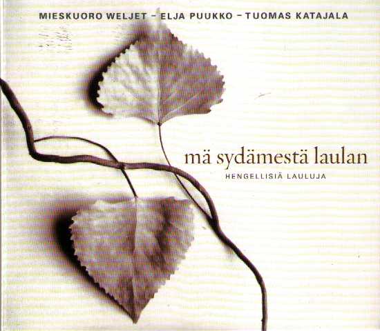 Mieskuoro Weljet / Mä sydämestä laulan