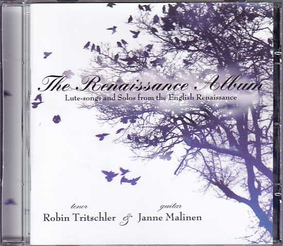 Robin Tritschler & Janne Malinen / The Renaissance Album / Lute-Songs and Solos from the English Renaissance