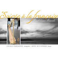 Jouko Harjanne, Anni Kuusimäki / Soirée à la francaise / Claude Debussy, Gabriel Fauré, Maurice Ravel