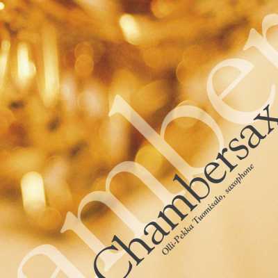 Olli-Pekka Tuomisalo / Chambersax // Paavo Heininen / Kimmo Kuitunen / Jukka Linkola / Tapani Länsiö / Jennah Vainio / Max Savikangas / Pasi Lyytikäinen / Tomi Räisänen / Juho Miettinen / Juhani Nuorvala / Antti Nissilä / Harri Saarinen