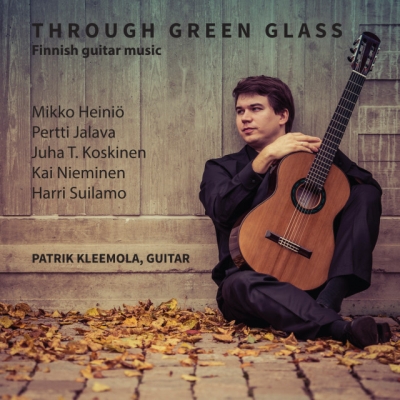 Through Green Glass / Finnish Guitar Music // Patrik Kleemola