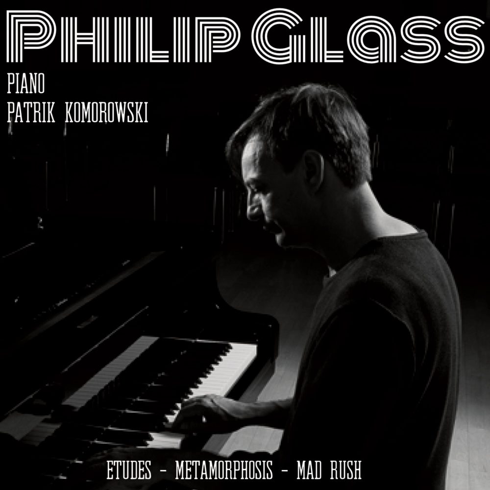 Philip Glass / Piano Music // Patrik Komorowski