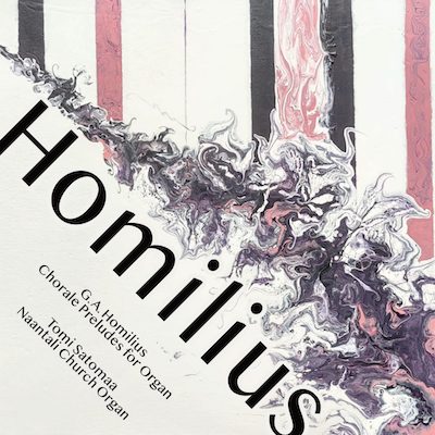 Gottfried August Homilius / Chorale Preludes for Organ // Tomi Satomaa