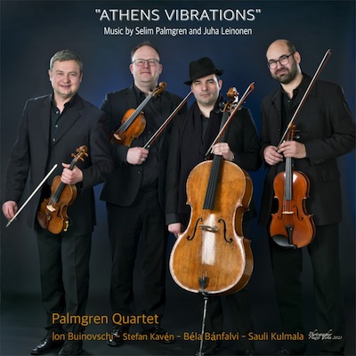 Palmgren Quartet / Athens Vibrations // Selim Palmgren / Juha Leinonen