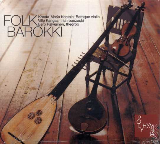 Kreeta-Maria Kentala / Ville Kangas / Eero Palviainen // Folkbarokki