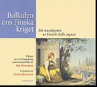Balladen om Finska kriget / Ett musikpoem ur Fänrik Ståls sägner