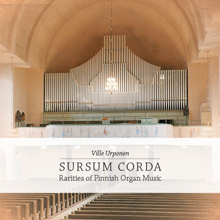 Sursum Corda / Rarities of Finnish Organ Music / Ville Urponen