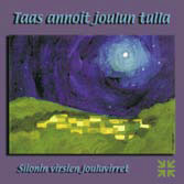 Taas annoit joulun tulla / Siionin Virsien jouluvirret