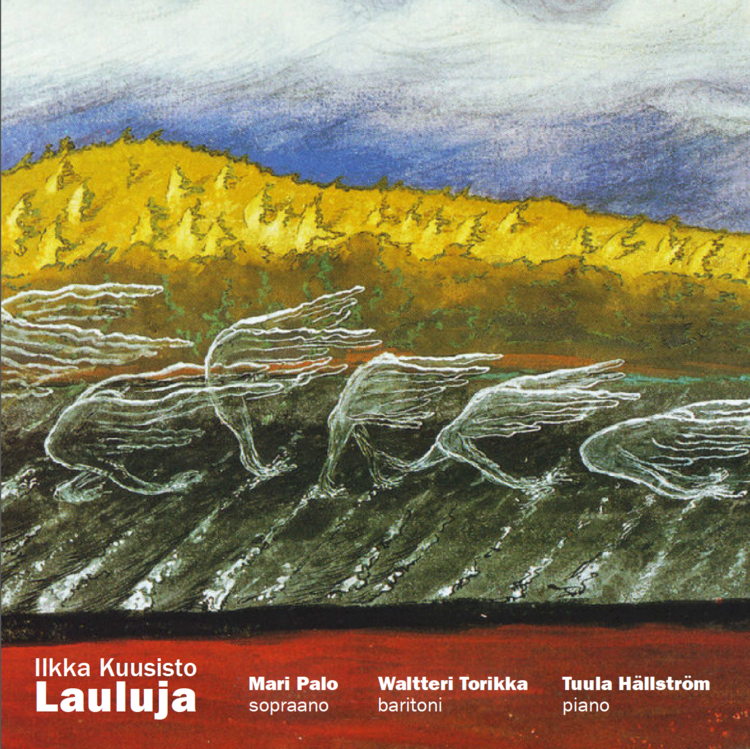 Ilkka Kuusisto / Lauluja // Waltteri Torikka / Mari Palo / Tuula Hällström