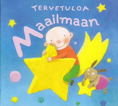 Nukketeatteri Sampo / Tervetuloa maailmaan - Lauluja elämän juhlahetkiin 1
