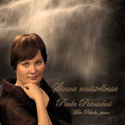 Paula Patosalmi / Sinua muistellessa - lauluja kaipauksen hetkiin