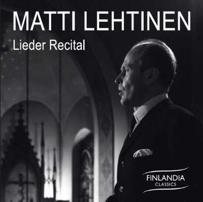 Matti Lehtinen / Lieder Recital // Robert Schumann / Franz Schubert / Johannes Brahms / Richard Strauss / Hugo Wolf / Jean Sibelius / Erik Bergman / Ilkka Kuusisto / Eero Sipilä