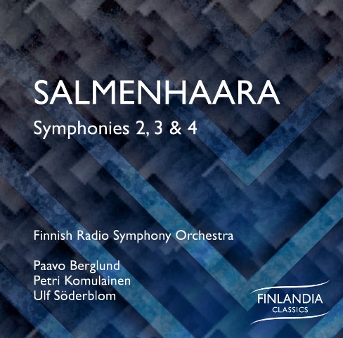 Erkki Salmenhaara / Symphonies 2, 3 and 4 // Finnish Radio Symphony Orchestra / Paavo Berglund / Petri Komulainen / Ulf Söderblom