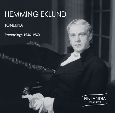 Hemming Eklund / Tonerna - Recordings 1946-1960 // Fredrik Pacius / Karl Collan / F.A. Ehrström / Ernst Fabritius / Gabriel Linsén / Jean Sibelius / Selim Palmgren / Oskar Merikanto / Leevi Madetoja / Heino Kaski / Yrjö Kilpinen / Erkki Melartin