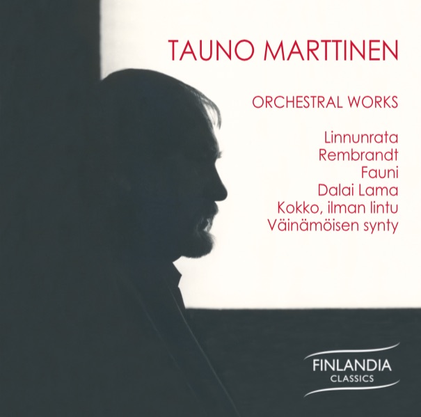 Tauno Marttinen / Orchestral Works // Seppo Laamanen / Eeva-Liisa Saarinen / Finnish Radio Symphony Orchestra / Tuomas Hannikainen / Erik Cronvall / Petri Sakari / Leif Segerstam
